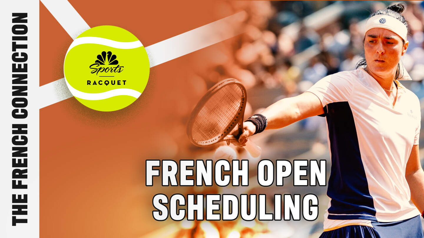 French Open needs to come up with a scheduling solution - NBC Sports 2027 French Open Tv Schedule